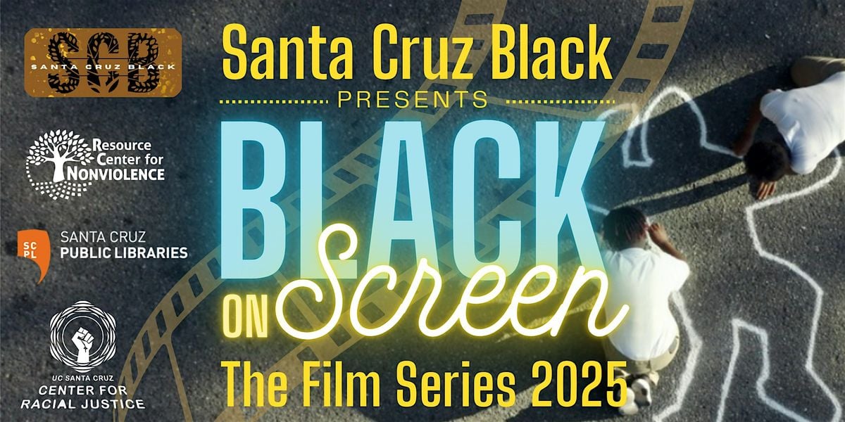 SCB BLACK on Screen Film Series: Since I Been Down, 19 August | Event in Capitola | AllEvents