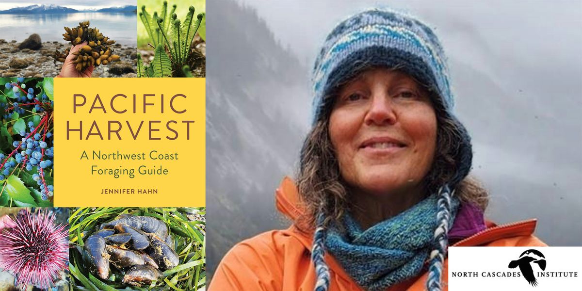 Jennifer Hahn- Pacific Harvest: A Northwest Coast Foraging Guide | Event in Bellingham | AllEvents