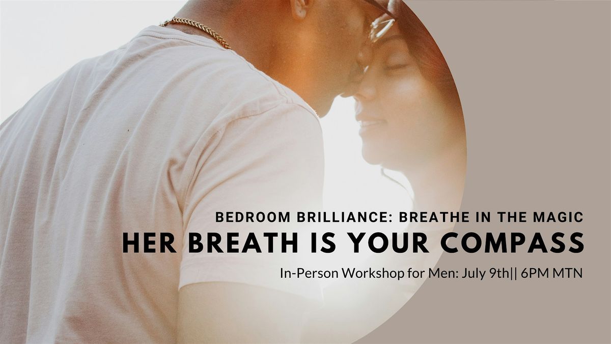Bedroom Brilliance; an In Person Workshop for Men, 9 July | Event in Boulder | AllEvents