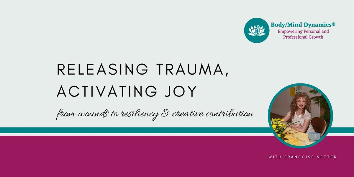 Releasing Trauma, Activating Joy, 16 August | AllEvents