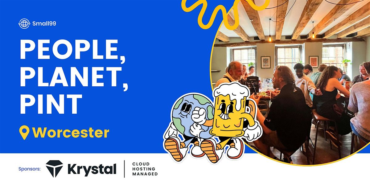 Worcester - Small99's People, Planet, Pint™: Sustainability Meetup | Event in Worcester | AllEvents