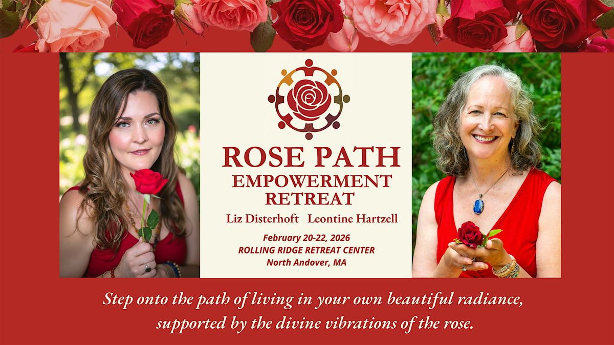 Rose Path Empowerment Retreat - Led by Leontine Harzell & Liz Disterhoft, 20 February | Event in North Andover