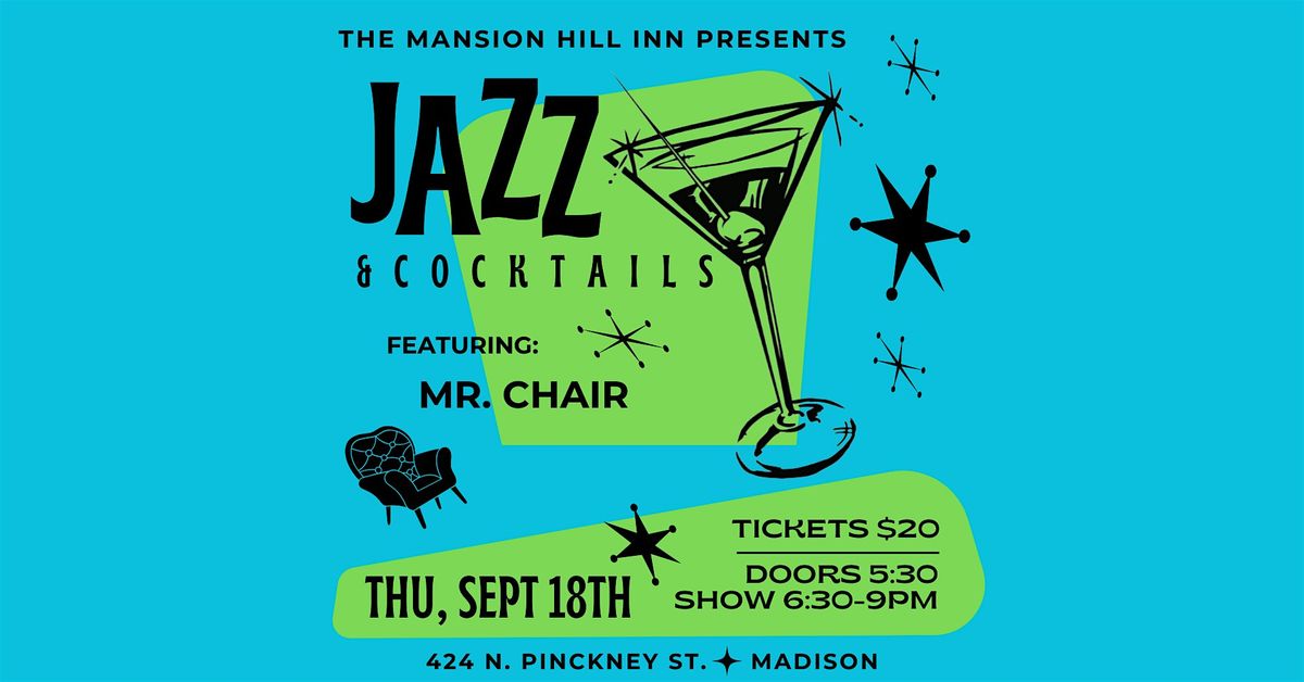 Jazz & Cocktails with Mr. Chair, 18 September | Event in Madison | AllEvents