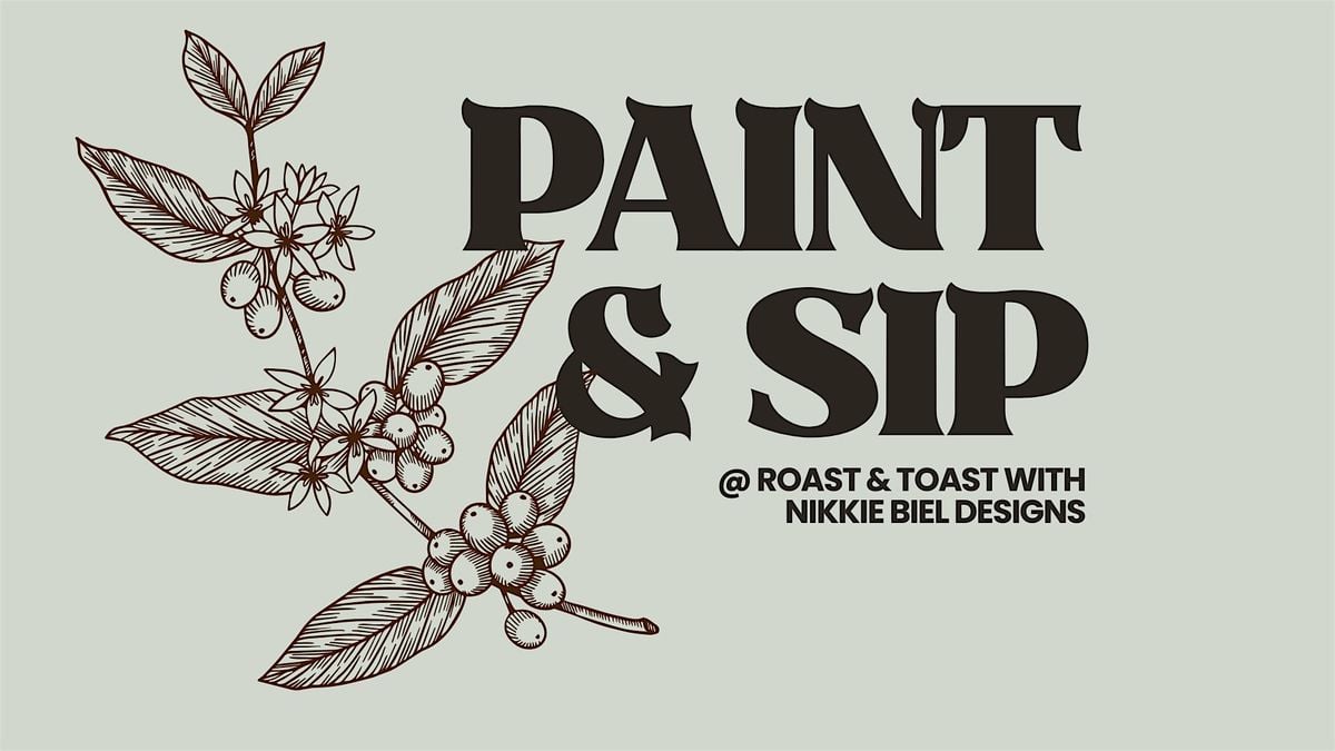 PAINT & SIP at Roast & Toast with Nikki Biel Designs, 28 August | Event in Auburn | AllEvents