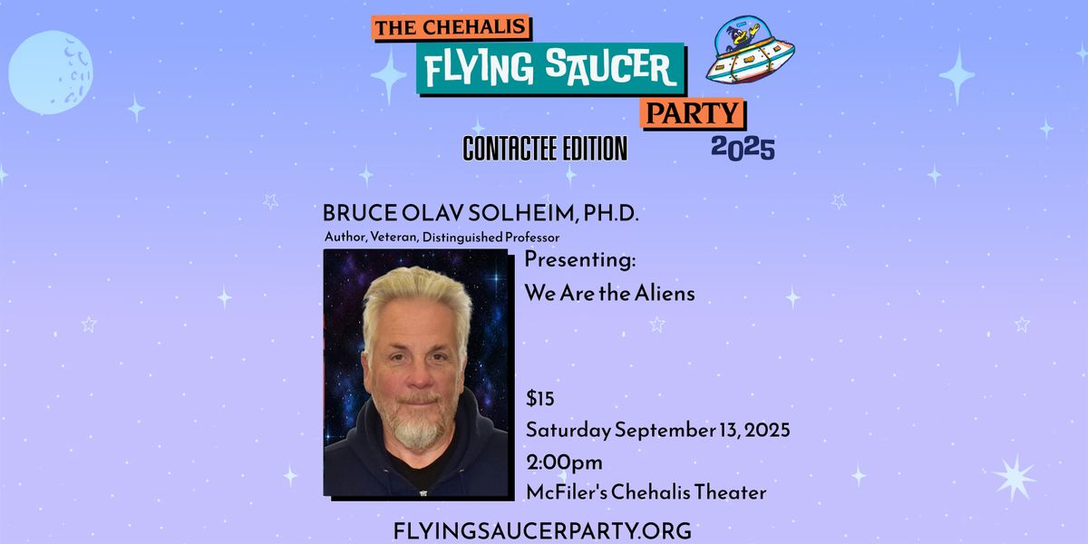 Bruce Solheim at the Chehalis Flying Saucer Party, 13 September | Event in Chehalis | AllEvents
