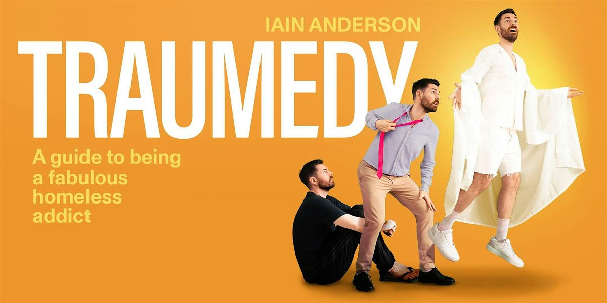 TRAUMEDY: A Guide To Being A Fabulous Homeless Addict, 1 February | Event in Dublin | AllEvents