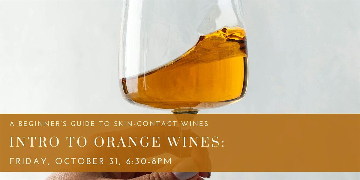 Intro to Orange Wines: A Beginner's Guide to Skin-Contact Wines, 31 October | Event in Cambridge | AllEvents