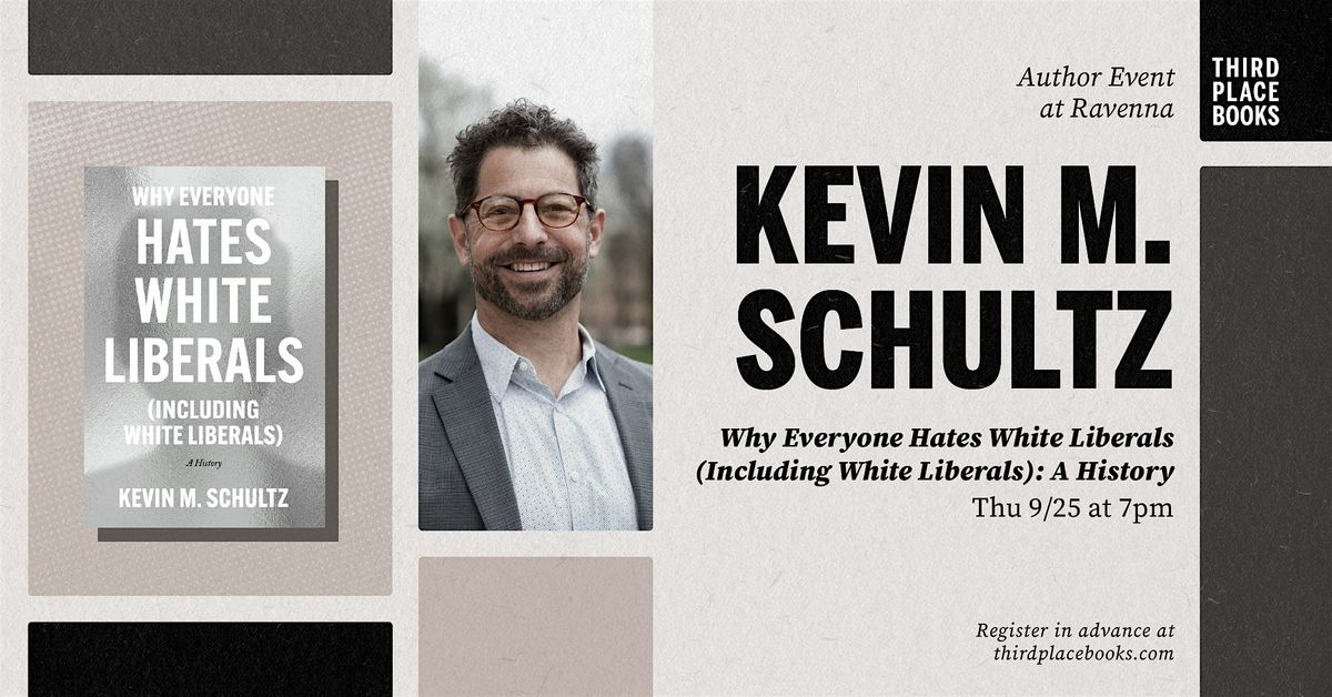 Kevin M. Schultz presents 'Why Everyone Hates White Liberals', 25 September | Event in Seattle | AllEvents