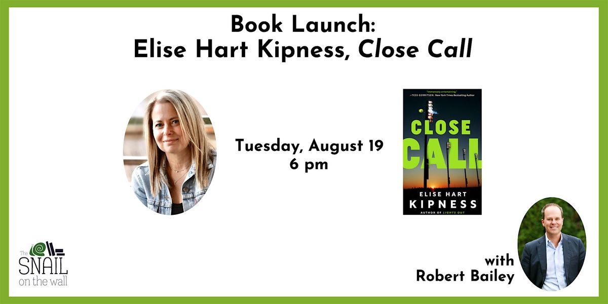 Book Launch: Elise Hart Kipness, Close Call, 19 August | Event in Huntsville | AllEvents