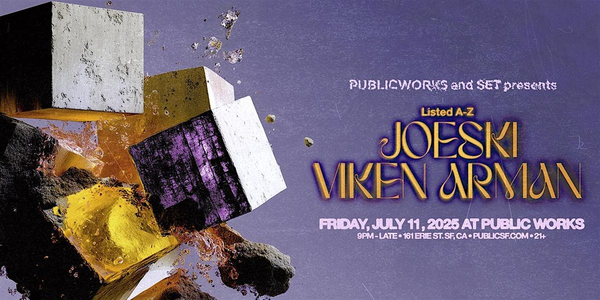 JOESKI & VIKEN ARMAN presented by PW & SET, 11 July | Event in San Francisco | AllEvents