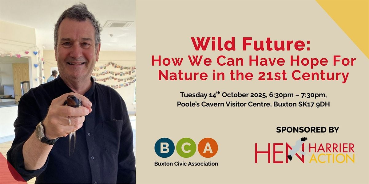 Wild Future: How We Can Have Hope For Nature in the 21st Century, 14 October | Event in Buxton | AllEvents