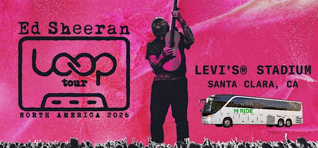 ED SHEERAN CONCERT SHUTTLE BUS R/T FROM FISHERMAN'S WHARF (SF) 7/25/2026, 25 July | Event in San Francisco