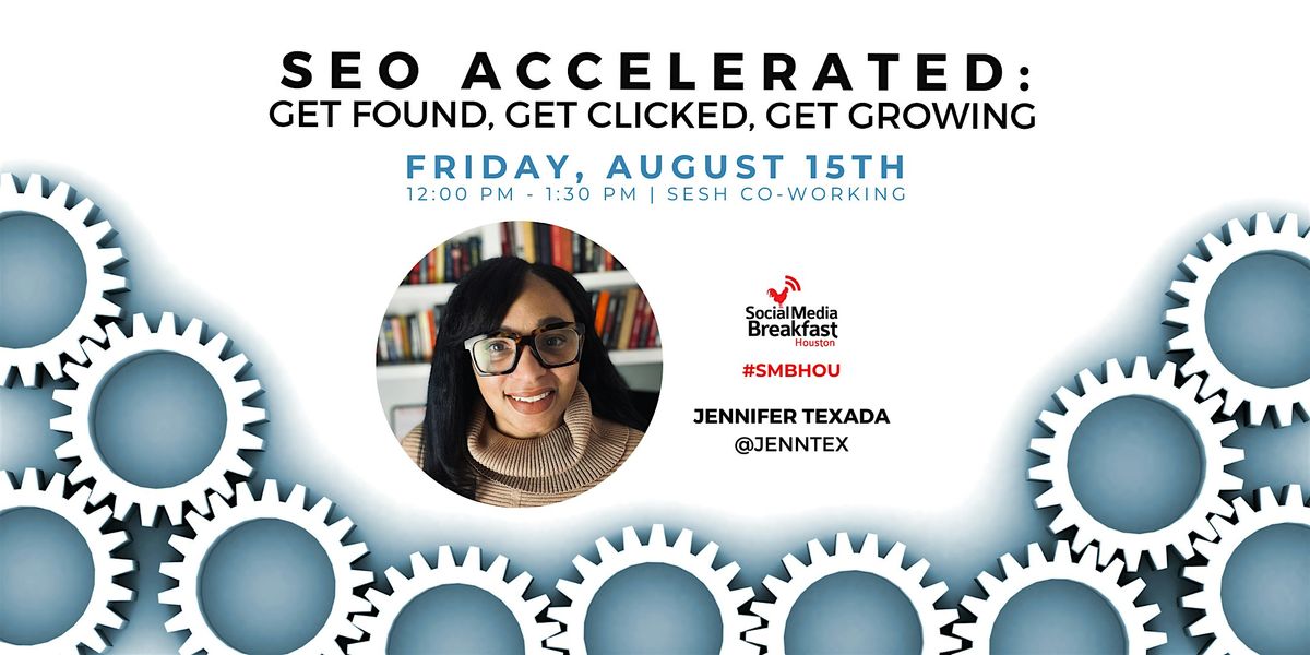 SEO Accelerated: Get Found, Get Clicked, Get Growing, 15 August | Event in Houston | AllEvents