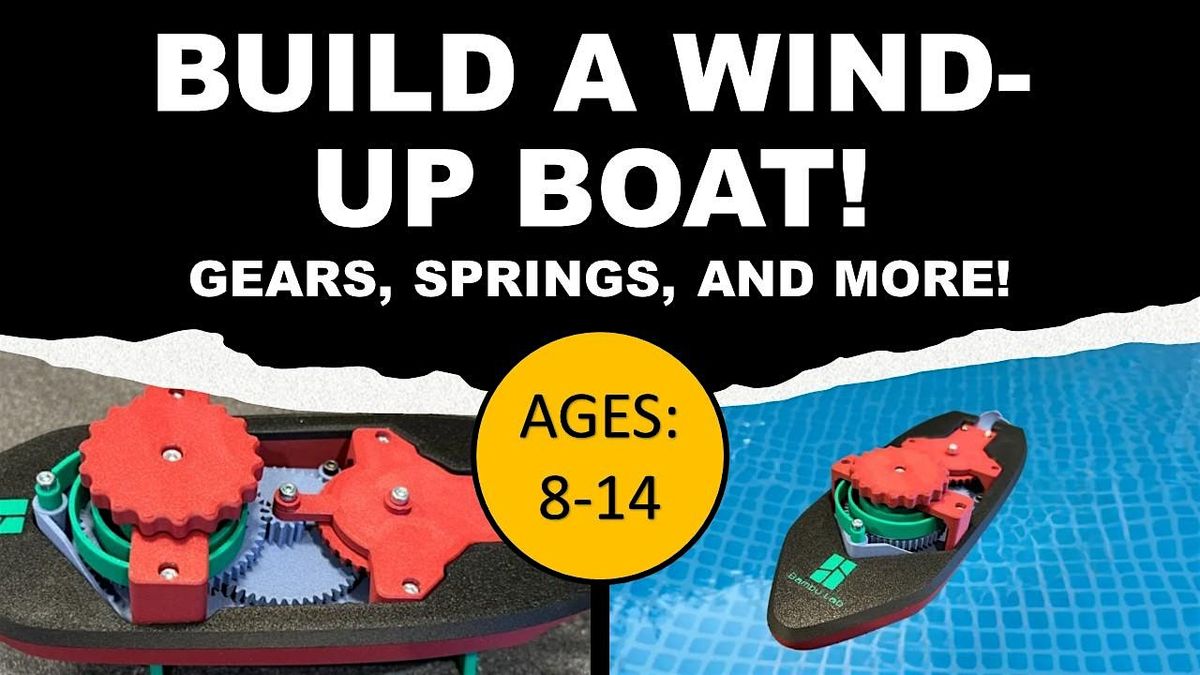 Build a Wind-Up Boat! Gears, Springs, and More! Session 2, 12 July | Event in Lebanon | AllEvents