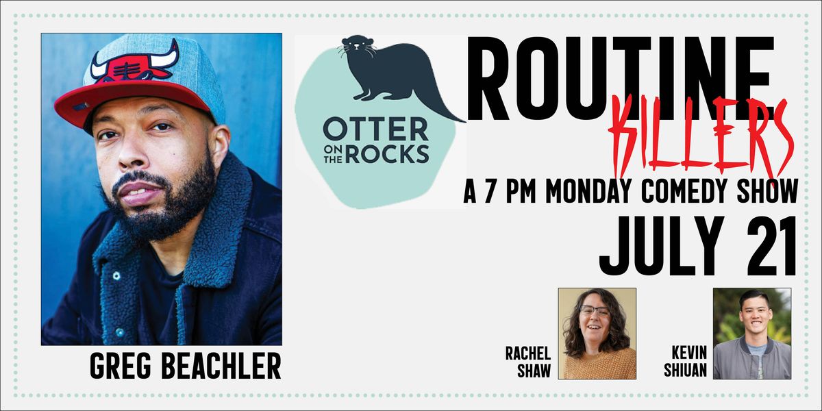 Comedy! Routine Killers: Greg Beachler!, 21 July | Event in Seattle | AllEvents