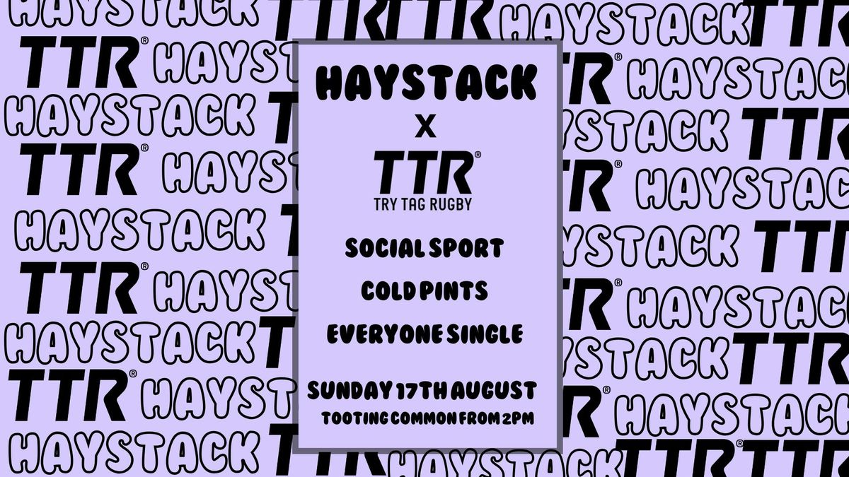 HAYSTACK DATING X TRY TAG RUGBY | TOOTING COMMON | SUNDAY 17TH AUGUST, 17 August | Event in Wimbledon | AllEvents