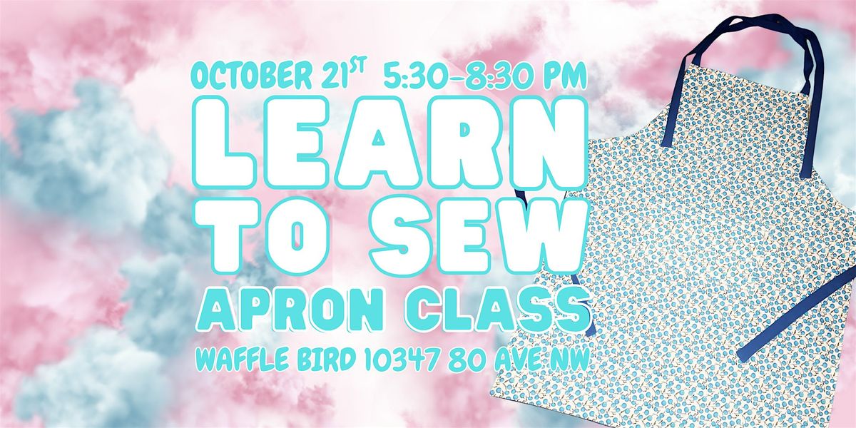 Learn to Sew: Apron Class, 21 October | Event in Edmonton | AllEvents