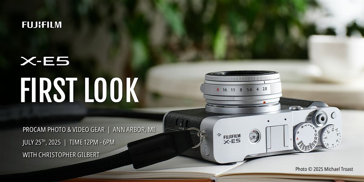 FUJIFILM X-E5 First Look - PROCAM Ann Arbor, 25 July | Event in Ann Arbor | AllEvents
