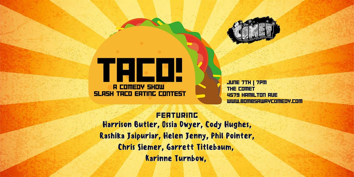 Comedy At The Comet | TACO - A COMEDY SHOW / TACO EATING CONTEST, 7 June | Event in Cincinnati | AllEvents