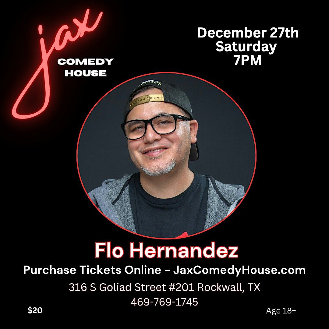 Flo Hernandez at Jax Comedy House, 27 December | Event in Rockwall | AllEvents