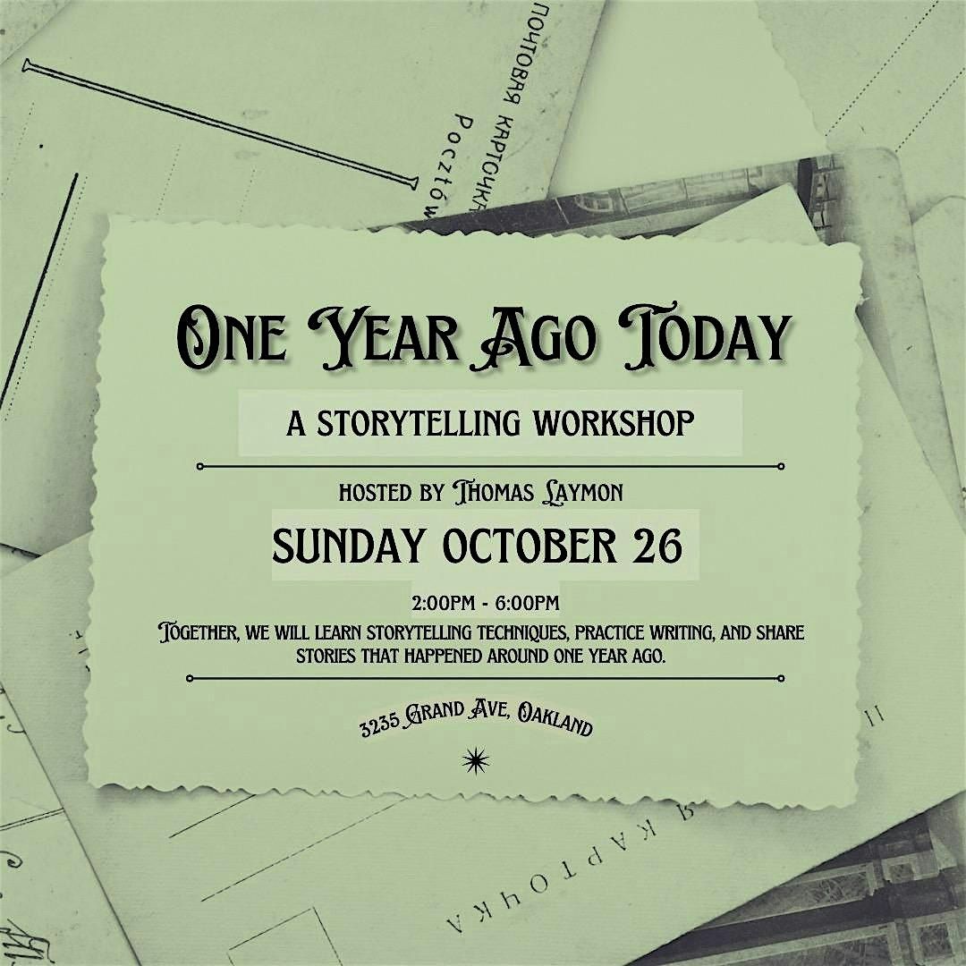 One Year Ago Today: A Storytelling Workshop, 26 October | Event in Oakland | AllEvents