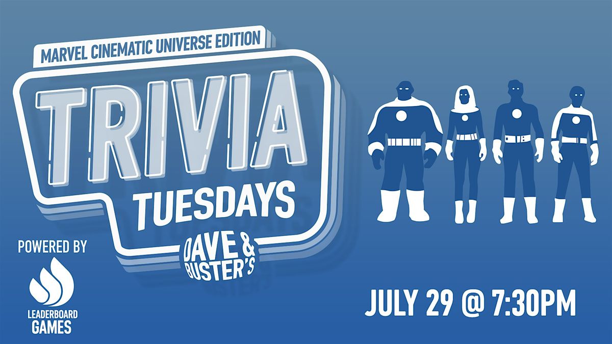 MARVEL MCU Theme Trivia | Dave & Buster's Concord CA 730p TUE 07/29, 29 July | Event in Concord | AllEvents