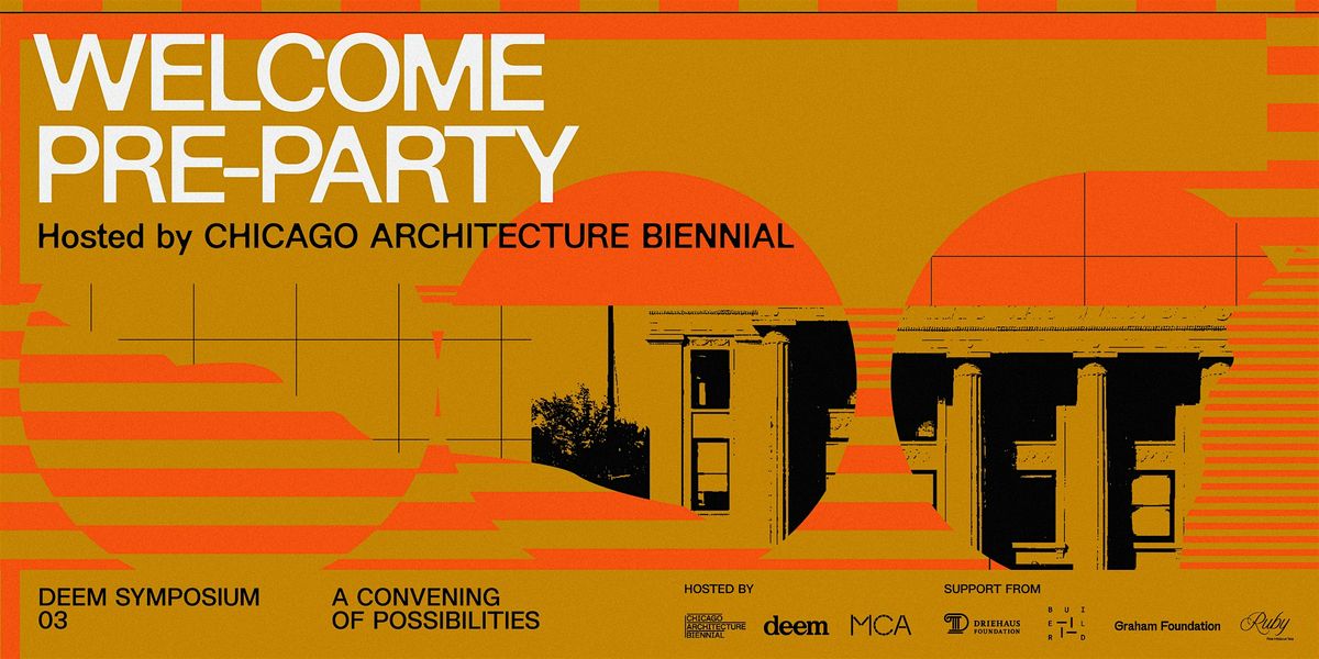 Welcome Pre-Party, hosted by Chicago Architecture Biennial, 24 October | Event in Chicago | AllEvents