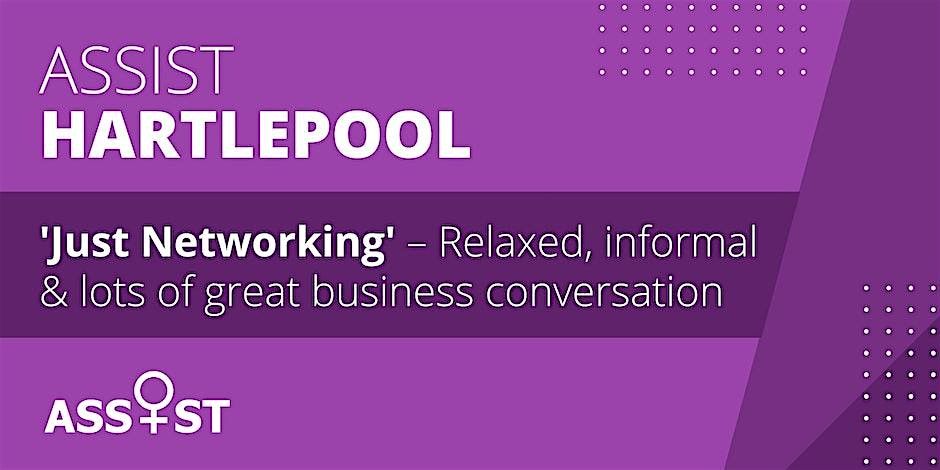 Assist: Just Networking in Hartlepool, 15 April | Event in Hartlepool | AllEvents
