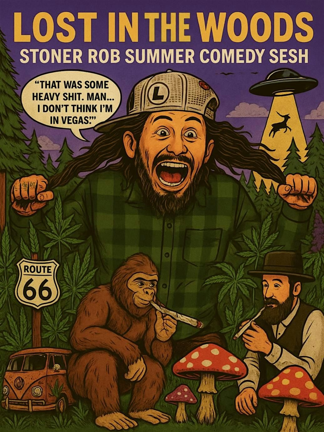 Lost in the Woods Stoner Rob Summer Comedy Sesh, 29 August | Event in Rolla | AllEvents