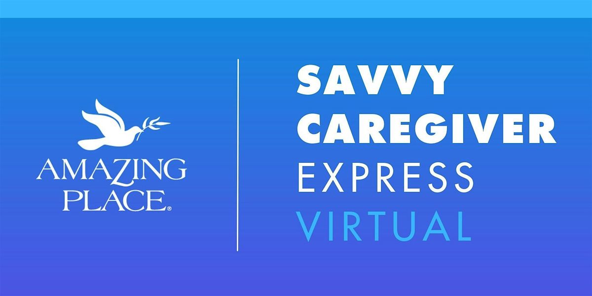 Dementia Class: Savvy Caregiver Express VIRTUAL   7/17/2025 - 7/31/2025, 17 July | Event in Houston | AllEvents