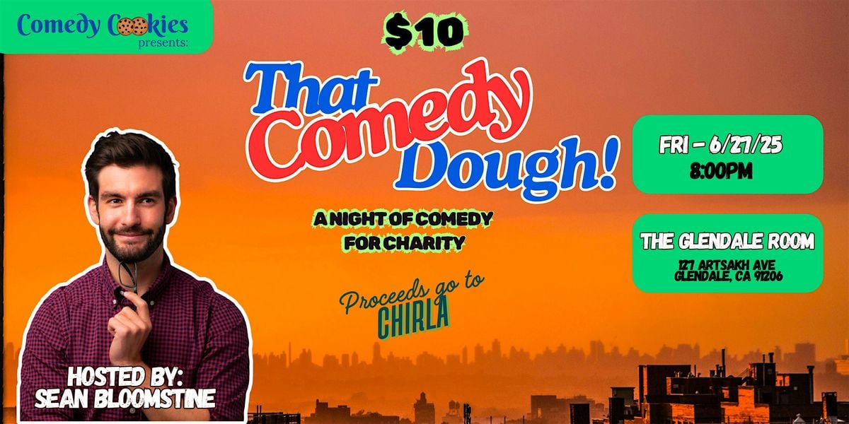 Comedy Cookies Presents: That Comedy Dough!, 27 June | Event in Glendale | AllEvents