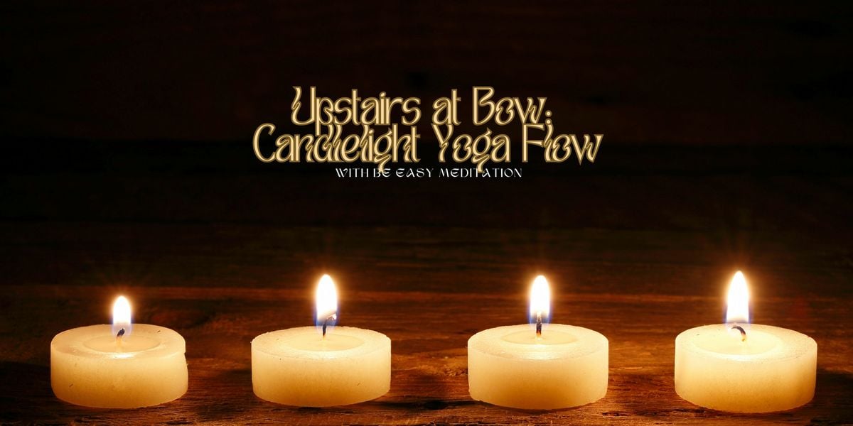 Upstairs at Bow: Candlelight Flow Yoga, 24 August | Event in Somerville | AllEvents