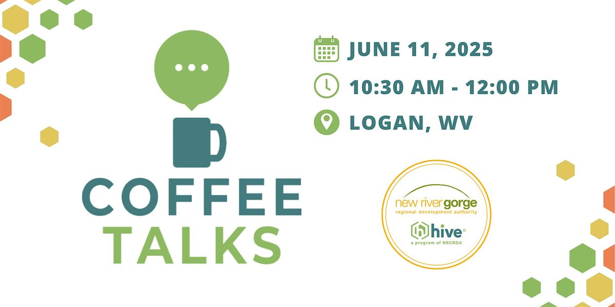 WV Hive Coffee Talks: Logan, WV, 11 June | Event in Logan | AllEvents