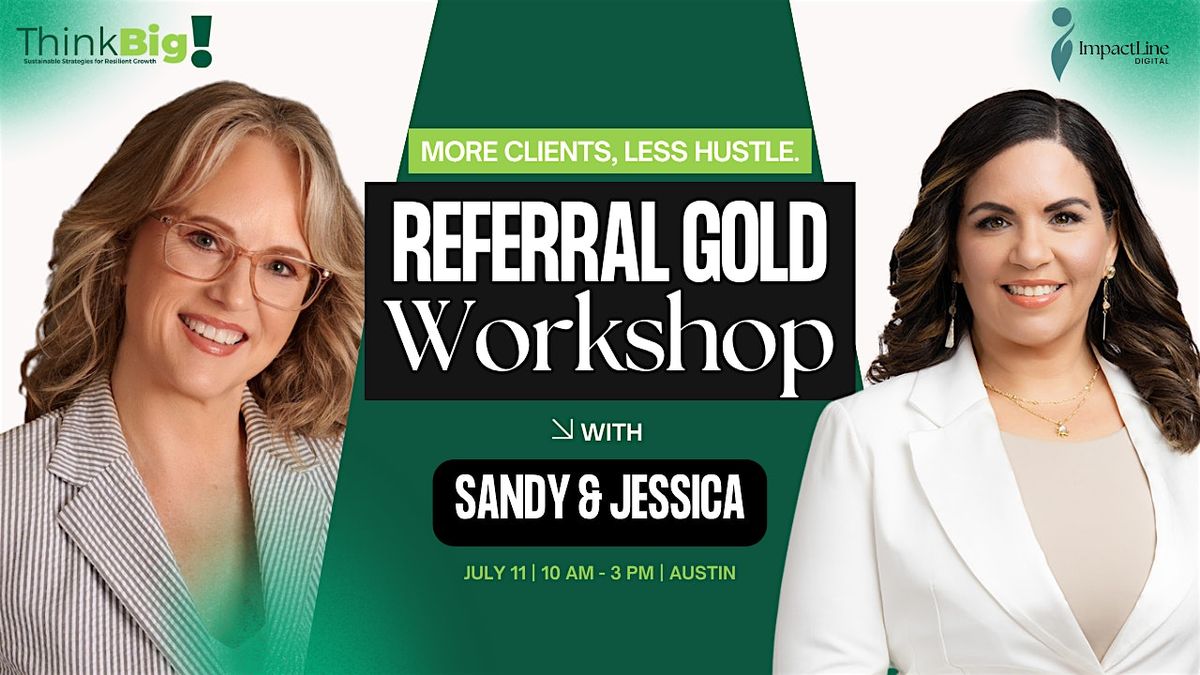 Referral Gold: Build Your Dream Client Pipeline Without the Endless Hustle, 11 July | Event in Austin | AllEvents