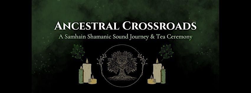 Ancestral Crossroads: A Samhain Shamanic Sound Journey & Tea Ceremony, 30 October | Event in Glen Arm