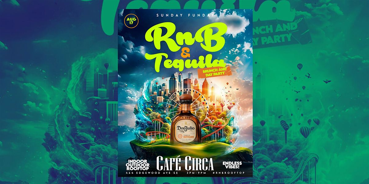 R&B & TEQUILA BRUNCH + DAY PARTY | FREE ENTRY + DRINKS TIL 5PM, 17 August | Event in Atlanta | AllEvents