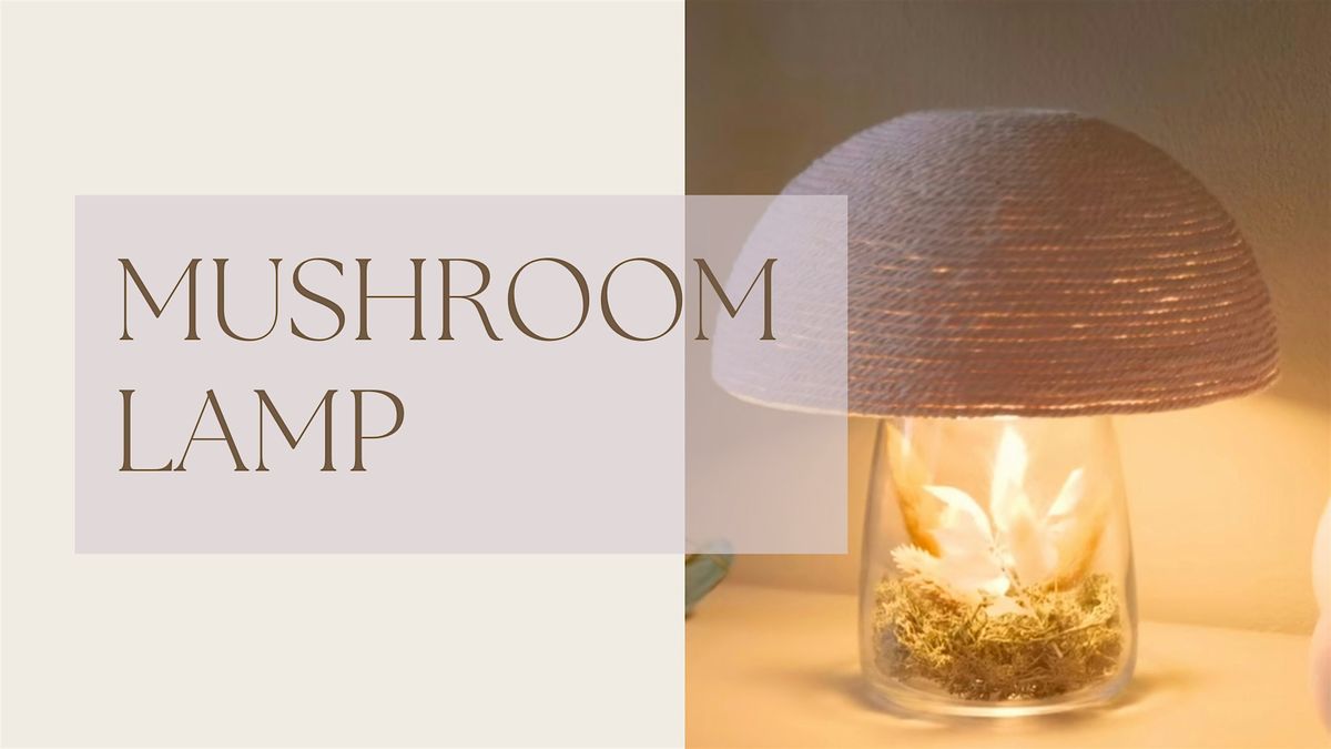 Glass Mushroom Lamp, 15 August | Event in Excelsior | AllEvents