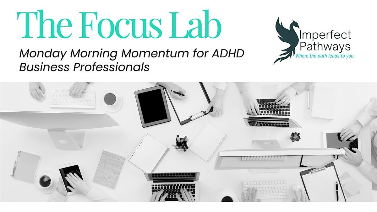 The Focus Lab: Monday Morning Momentum for ADHD Professionals | Event in West Des Moines | AllEvents