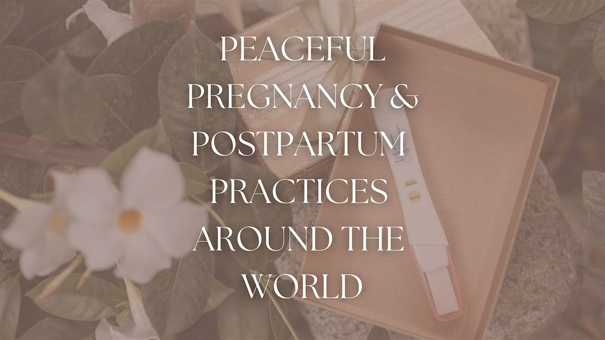 Peaceful Pregnancy and Postpartum: Practices from Around the World, 1 November | Event in Cincinnati | AllEvents