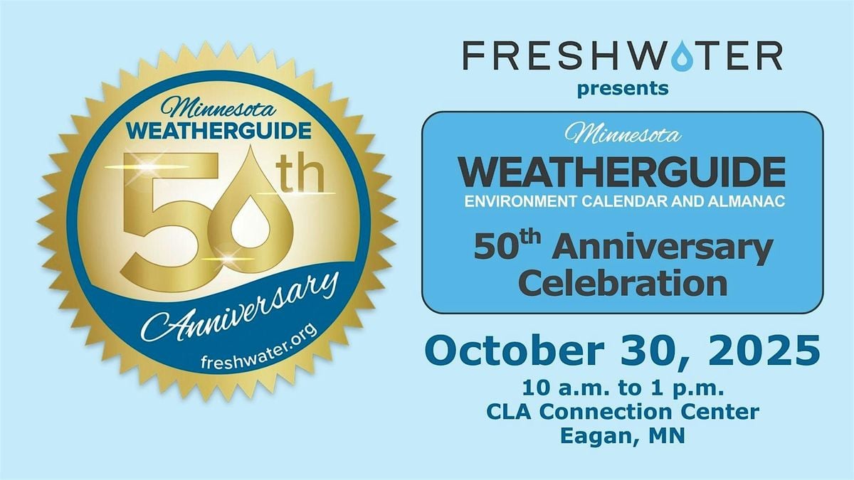 Freshwater's Weatherguide 50th Anniversary - Water Connects Us, 30 October | Event in Eagan | AllEvents