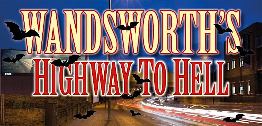 'Wandsworth's Highway to Hell' Ghostly Guided Walk, 30 October | Event in London | AllEvents
