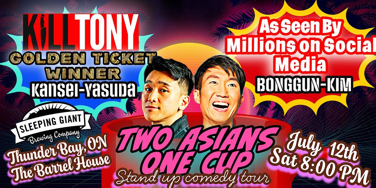 Two Asians One Cup | STAND UP COMEDY TOUR, 12 July | Event in Thunder Bay | AllEvents