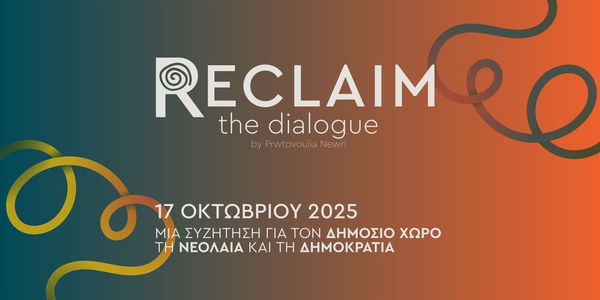 Reclaim; the Dialogue 2025, 17 October | Event in Athina | AllEvents