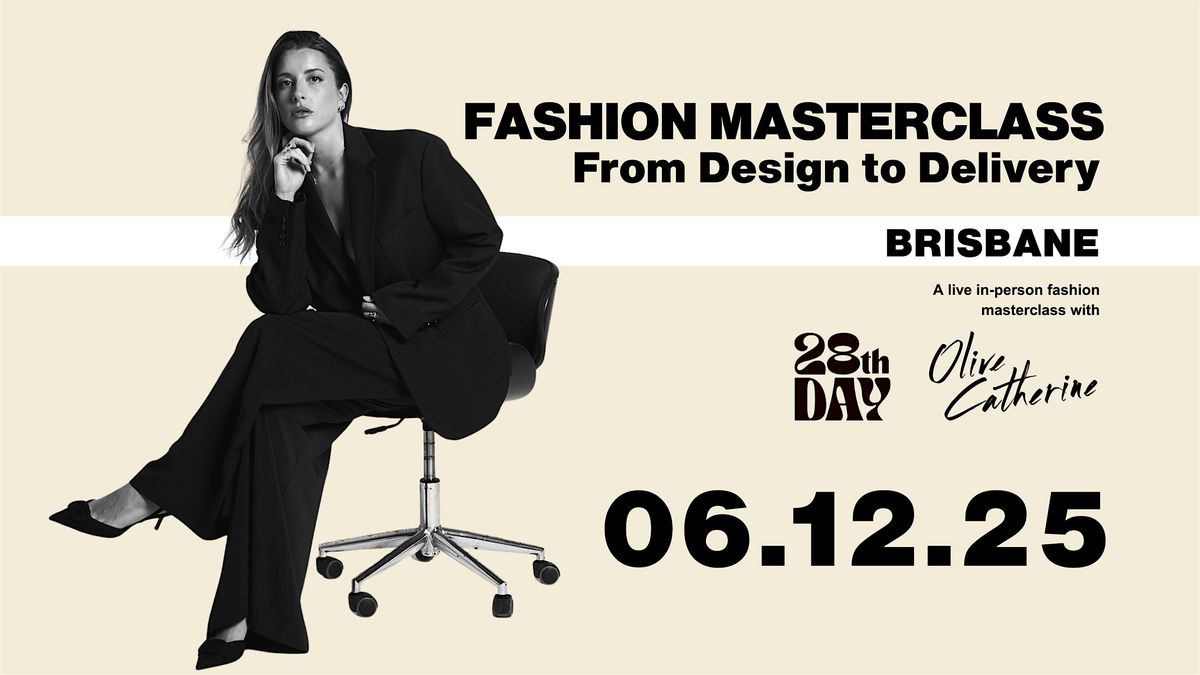BRISBANE FASHION MASTERCLASS: From Design to Delivery, 6 December | Event in Fortitude Valley | AllEvents