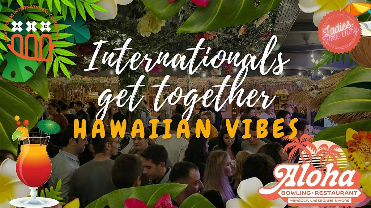 Internationals get together: Hawaiian vibes @Aloha, 20 December | Event in Amsterdam | AllEvents