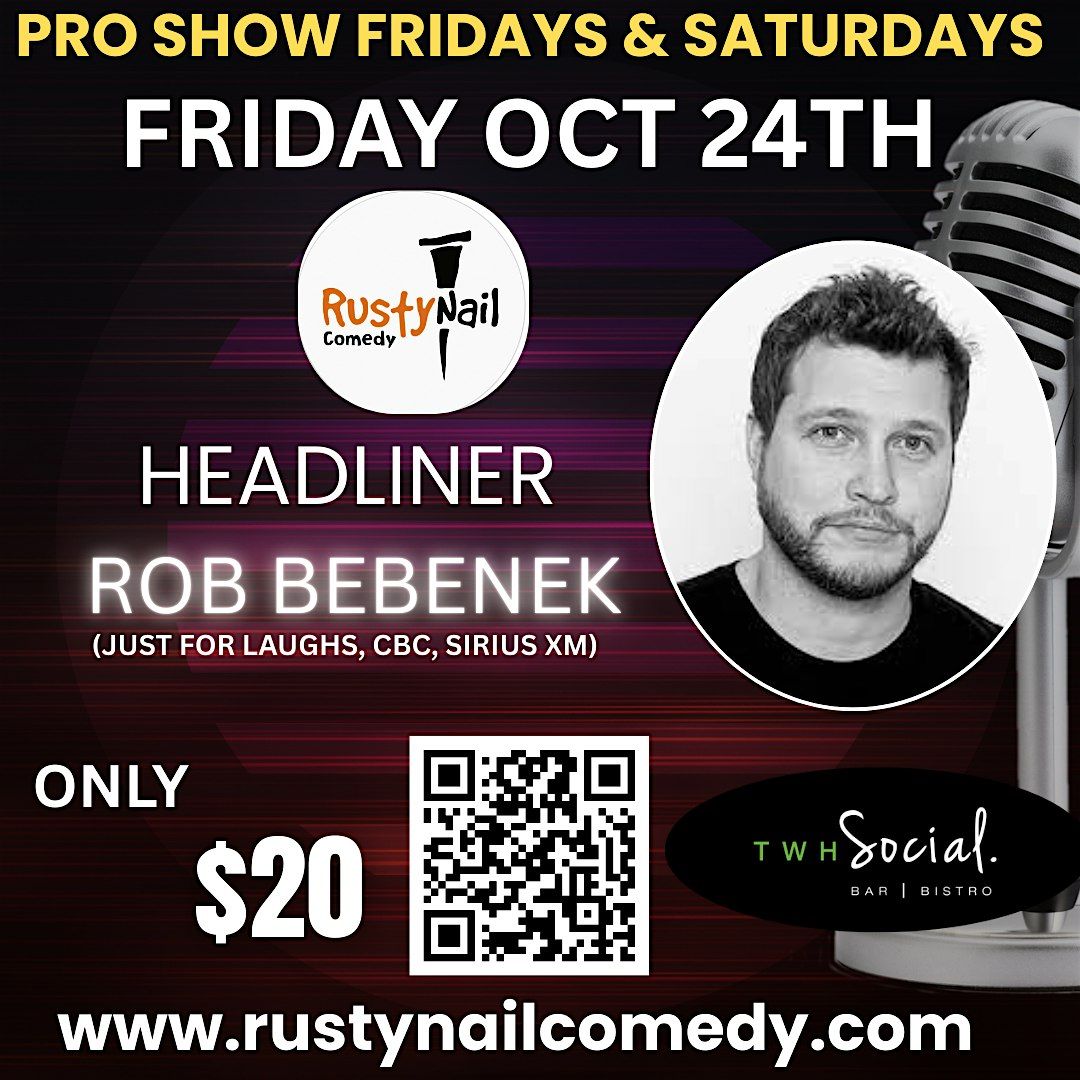 Rusty Nail  Comedy Friday TWH Social:HL: Rob Bebenek, 24 October | Event in Kitchener | AllEvents