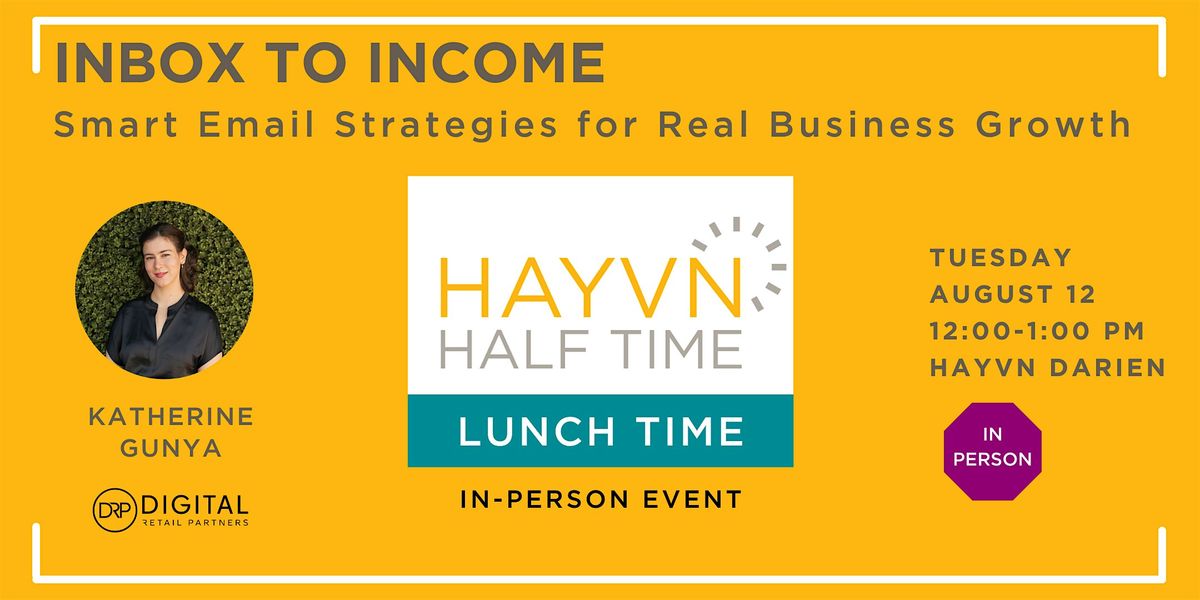 Halftime: Inbox to Income: Smart Email Strategies for Real Business Growth, 12 August | Event in Darien | AllEvents