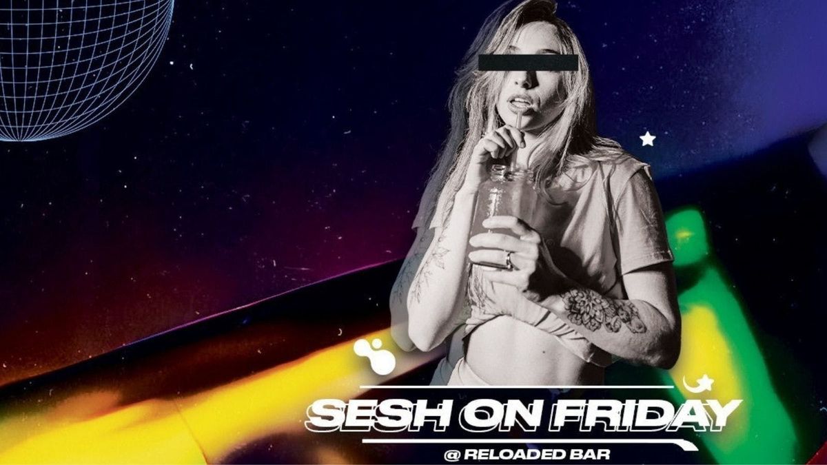 SESH FRIDAYS @ RELOADED!, 1 August | Event in Newbury | AllEvents