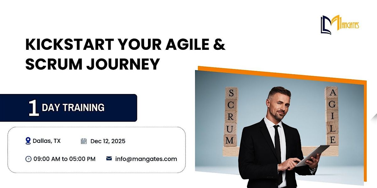 Kickstart Your Agile & Scrum Journey – 1 Day Session in Dallas, TX | Dec 12, 12 December | Event in Dallas