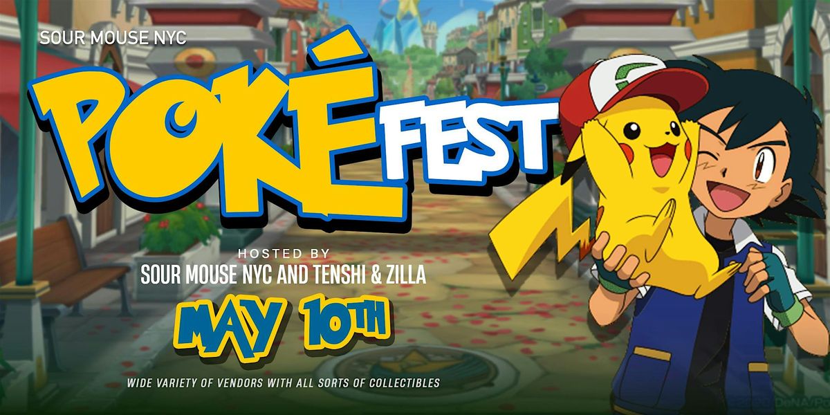 POKEFEST NYC: Pokemon Event in the Lower East Side @ Sourmouse, 10 May | Event in New York | AllEvents